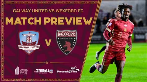 Galway United V Wexford Fc Match Preview First Division Galway United