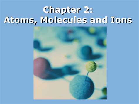 Ppt Chapter Atoms Molecules And Ions Powerpoint Presentation