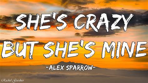 Your Theory Is Crazy But Alex Sparrow She S Crazy But She S Mine