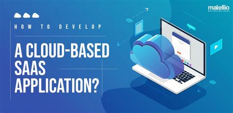 How To Develop A Cloud Based Saas Application Matellio Inc