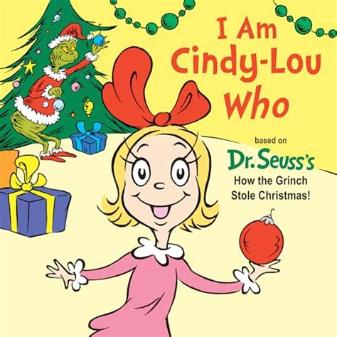 I Am Cindy-Lou Who: Based on Dr. Seuss's How the Grinch Stole Christmas ...