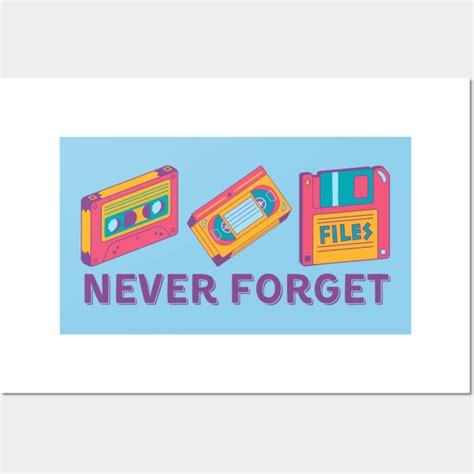 Never Forget Remembering Floppy Disks Vhs Tapes And Cassettes Vhs Posters And Art Prints