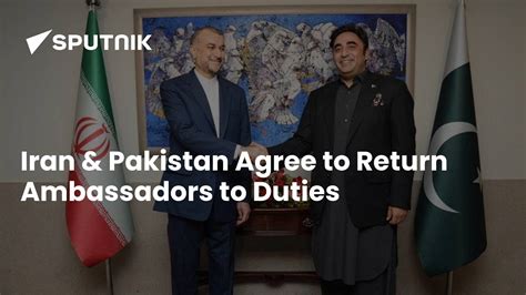 Iran And Pakistan Agree To Return Ambassadors To Duties 22 01 2024 Sputnik India