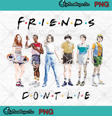 Friends Don T Lie Stranger Things Season Png Friends Tv Show Png