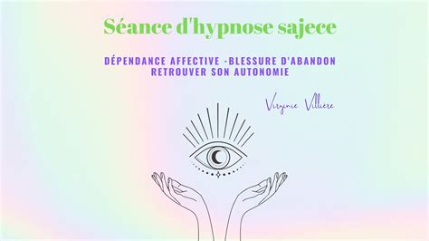 Séance d hypnose sajece I Dépendance affective I Blessure d abandon