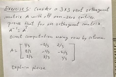 Solved T Exercise 5! Consider a 3x3 real orthogonal matrix A | Chegg.com