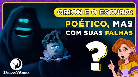 Orion E O Escuro Uma Jornada Pelos Medos Infantis Resenha Animada