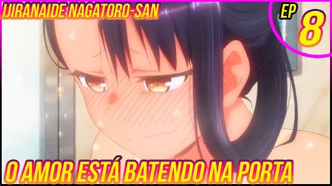 O Amor EstÁ No Ar Ijiranaide Nagatoro San Ep 8 Youtube