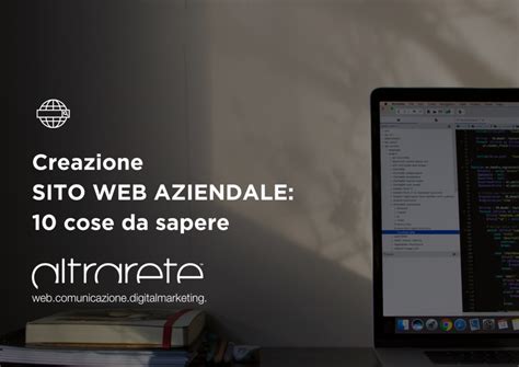 Sito Web Aziendale 10 Cose Da Sapere Per Crearne Uno Altrarete