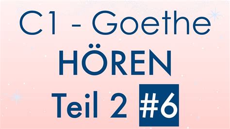 C1 Hören Teil 2 6 Goethe Zertifikat Modelltest mit Lösung und