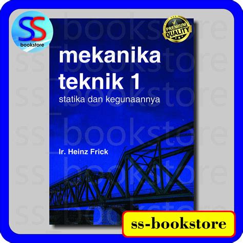 Jual MEKANIKA TEKNIK 1 STATIKA DAN KEGUNAANNYA IR HEINZ FRICK Shopee