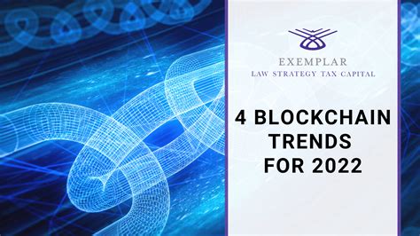 4 Blockchain Trends For 2022 Blockchain Experts At Exemplar