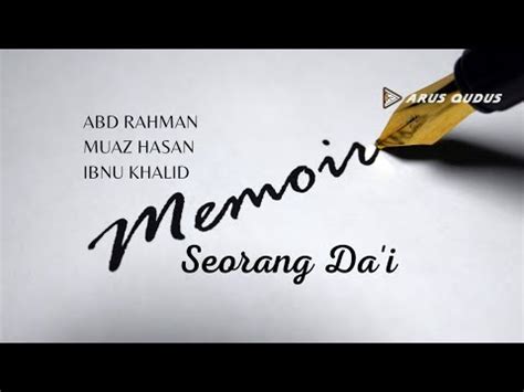 Memoir Seorang Da I Abd Rahman Muaz Hasan Ibnu Khalid WMV YouTube