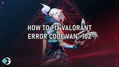 How To Fix Valorant Error Code Van Gameriv