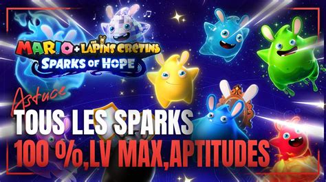 Tous Les SPARKS Du Jeu 30 30 Lv Max Aptitudes Sur Mario Les