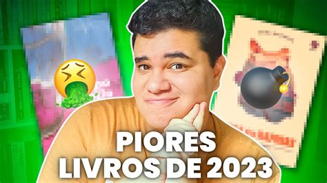 PIORES LIVROS QUE EU LI EM 2023 só livro péssimo YouTube