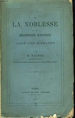 De La Noblesse Et Des R Compenses D Honneur Chez Les Romains By Naudet