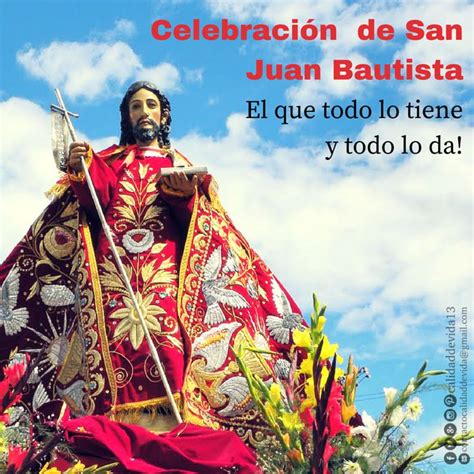 Celebraci N De San Juan Bautista El Que Todo Lo Tiene Y Todo Lo Da