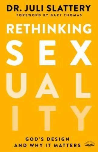 Rethinking Sexuality Gods Design And Why It Matters Paperback