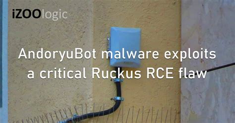 Andoryubot Malware Exploits A Critical Ruckus Rce Flaw