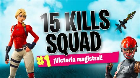 Jugando Escuadrones 15 Kills Fortnite Battle Royale YouTube