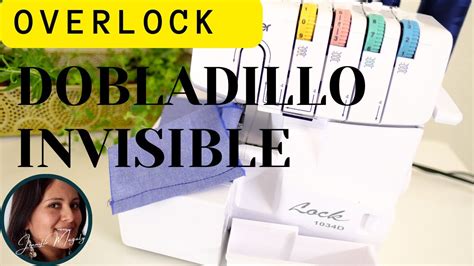 cómo hacer el dobladillo invisible overlock YouTube