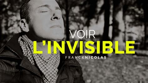 Voir L Invisible I Franck Nicolas Youtube