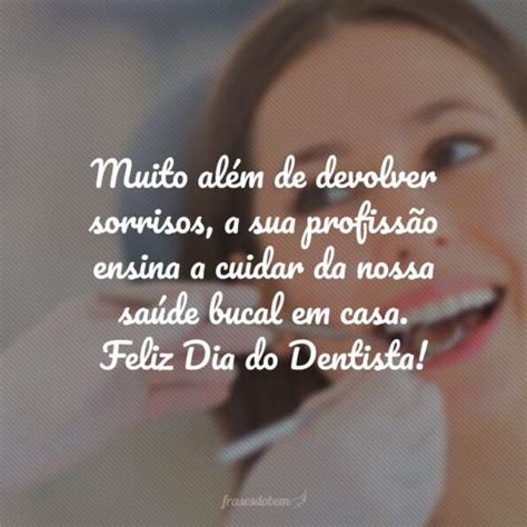 30 Frases De Dia Do Dentista Que Celebram A Importância Do Seu Trabalho