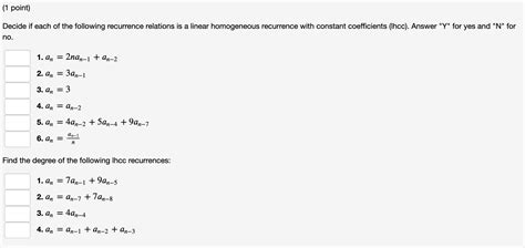 Solved 1 Point Decide If Each Of The Following Recurrence Chegg