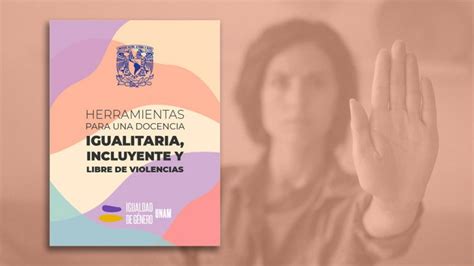 La Docencia Será Igualitaria O No Será Gaceta Unam