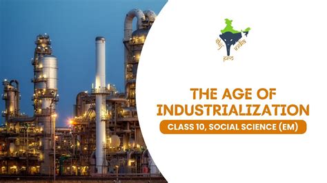 The Age Of Industrialization Class Social Science