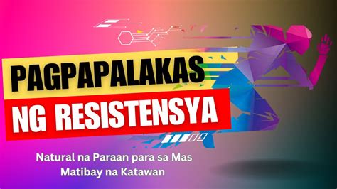 Pagpapalakas Ng Resistensya Natural Na Paraan Para Sa Mas Matibay Na