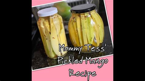 Mouth Watering Pickled Mango Burong Mangga Mommy Tess Recipe