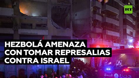 Hezbol Amenaza Con Tomar Represalias Contra Israel Tras El Asesinato