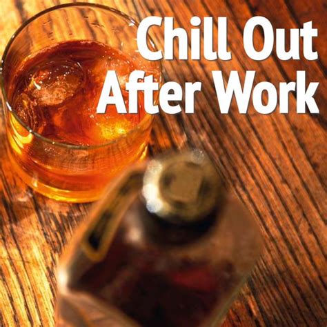 Chill Out After Work Various Artists Qobuz