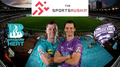 Hea Vs Hur Dream Team Brisbane Heat Vs Hobart Hurricanes Big Bash