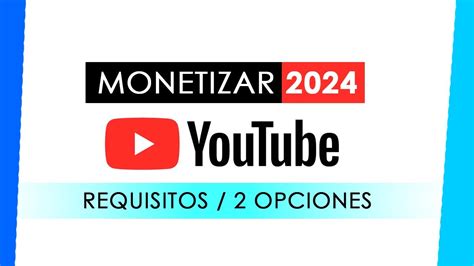 Como Monetizar En Youtube 2024 COMPLETO Requisitos Para Monetizar