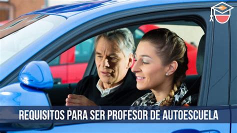 Requisitos para ser profesor de autoescuela y cuánto ganan