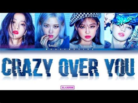 Blackpink Crazy Over You Lyrics Color Coded Lyrics Han Rom Eng