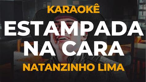 KARAOKE ARROCHA MENTIRA ESTAMPADA NA CARA NATANZINHO LIMA YouTube