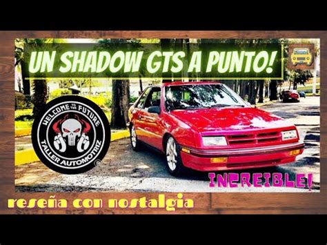 Shadow GTS a punto Jala Durisimo Reseña con Nostalgia YouTube