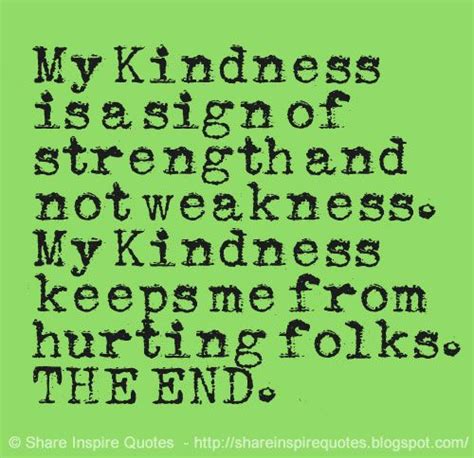 Kindness For Weakness Quotes