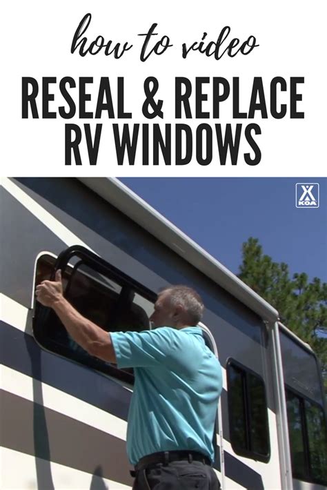 Resealing And Replacing Rv Windows Koa Camping Blog