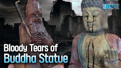 The Curse Of A Wooden Statue Of Buddha That Sheds Tears YouTube