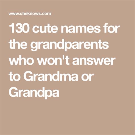 130 Cute Names For The Grandparents Who Won T Answer To Grandma Or