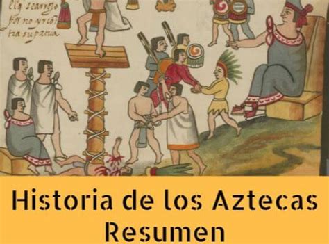 Historia De Los Aztecas Cultura Azteca