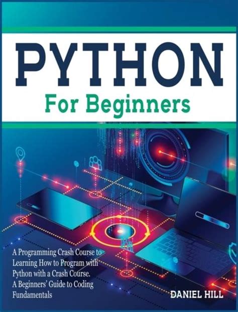 Python For Beginners A Programming Crash Course To Learning How To