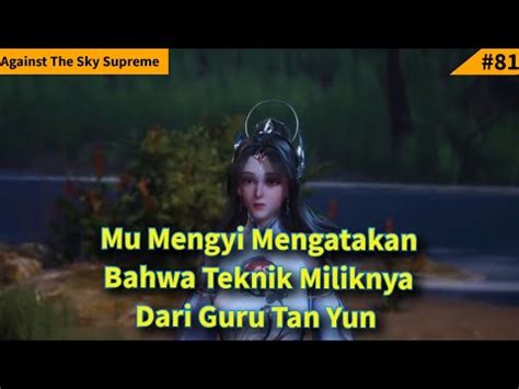 Episode Against The Sky Supreme Sub Indo Mu Mengyi Membeberkan