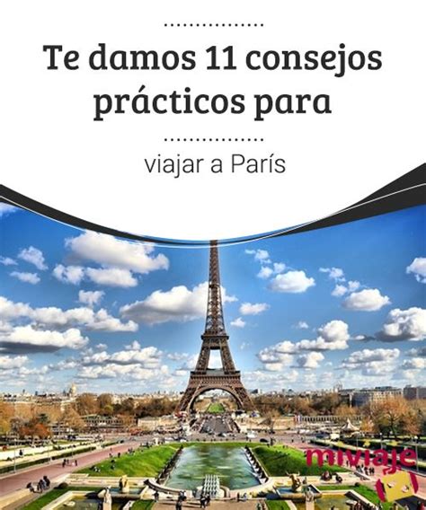 Te damos 11 consejos prácticos para viajar a París París es una ciudad