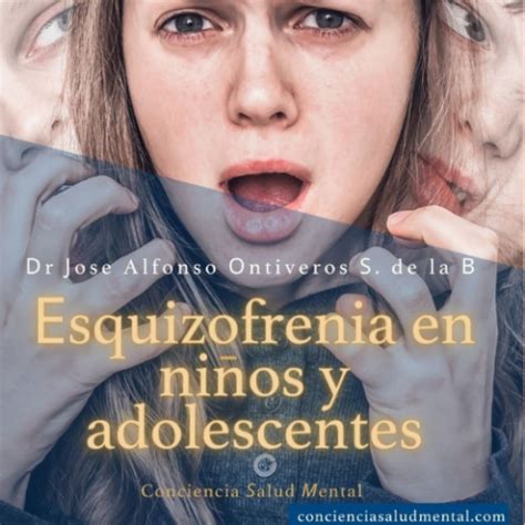 Esquizofrenia En Ni Os Y Adolescentes Conciencia Salud Mental